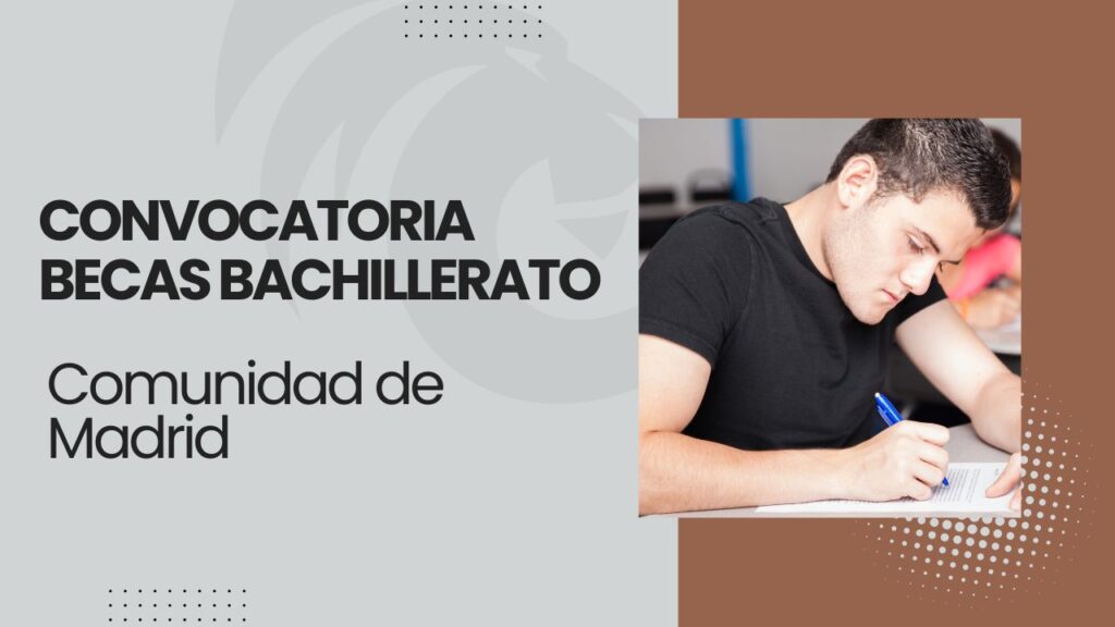 Convocatoria de becas para el estudio de Bachillerato convocadas por la Comunidad de Madrid